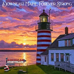 Downeast Maine, Forever Strong